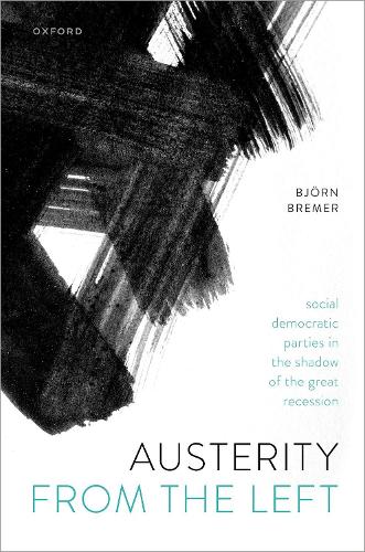 Бумажная книга «Austerity from the Left: Social Democratic Parties in the Shadow of the Great Recession», автор Бьорн Бремер - фото №1