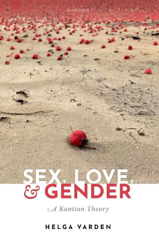 Бумажная книга «Sex, Love, and Gender: A Kantian Theory», автор Хельга Варден - фото №1