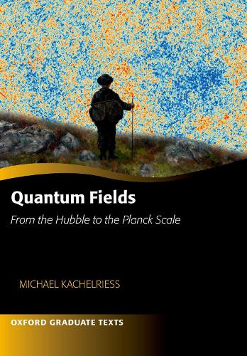 [object Object] «Quantum Fields -- From the Hubble to the Planck Scale», автор Майкл Кахельрісс - фото №1