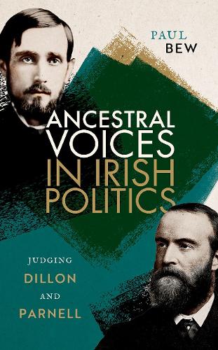 Бумажная книга «Ancestral Voices in Irish Politics: Judging Dillon and Parnell», автор Пол Бью - фото №1