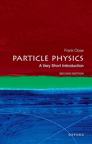 Паперова книга «Particle Physics: A Very Short Introduction», автор Френк Клоуз - фото №1