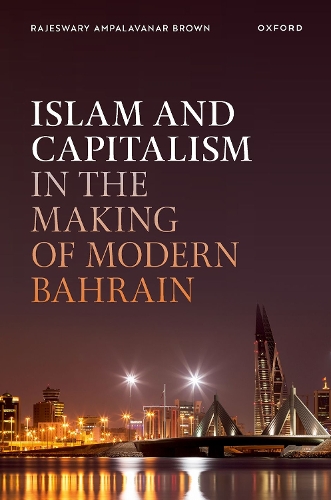 Бумажная книга «Islam and Capitalism in the Making of Modern Bahrain», автор Раджесвари Ампалаванар Браун - фото №1