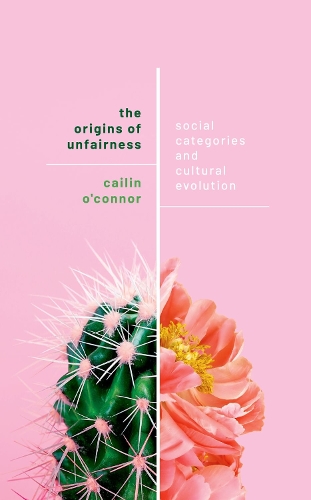Бумажная книга «The Origins of Unfairness: Social Categories and Cultural Evolution», автор Кейлин О'Коннор - фото №1