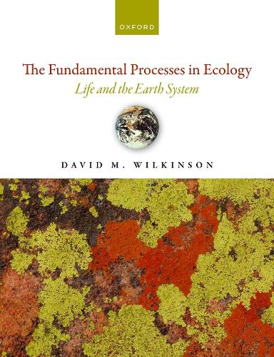 Паперова книга «The Fundamental Processes in Ecology: Life and the Earth System», автор Девід М. Вілкінсон - фото №1
