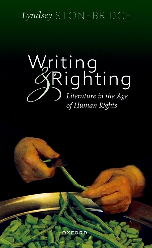 Паперова книга «Writing and Righting: Literature in the Age of Human Rights», автор Ліндсі Стоунбрідж - фото №1