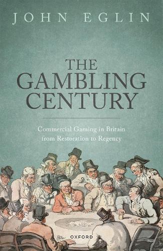 Паперова книга «The Gambling Century: Commercial Gaming in Britain from Restoration to Regency», автор Джон Еглін - фото №1