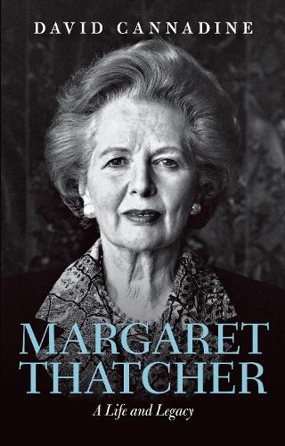 Бумажная книга «Margaret Thatcher: A Life and Legacy», автор Дэвид Каннадин - фото №1