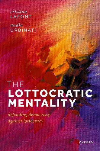 Паперова книга «The Lottocratic Mentality: Defending Democracy against Lottocracy», авторів Крістіна Лафон, Надя Урбінаті - фото №1