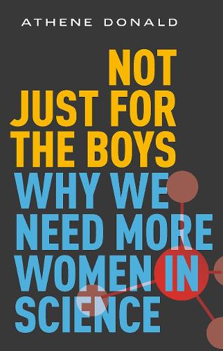 Паперова книга «Not Just for the Boys: Why We Need More Women in Science», автор Афіна Дональд - фото №1