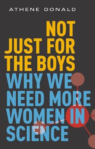 Бумажная книга «Not Just for the Boys: Why We Need More Women in Science», автор Афина Дональд - фото №1