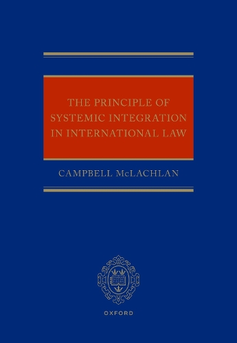 Паперова книга «The Principle of Systemic Integration in International Law», автор Кемпбелл Маклахлан - фото №1