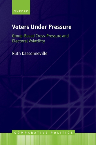 Бумажная книга «Voters Under Pressure: Group-Based Cross-Pressure and Electoral Volatility», автор Рут Дассонневиль - фото №1