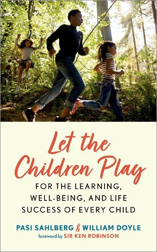 Бумажная книга «Let the Children Play: For the Learning, Well-Being, and Life Success of Every Child», автор Паси Салберг - фото №1