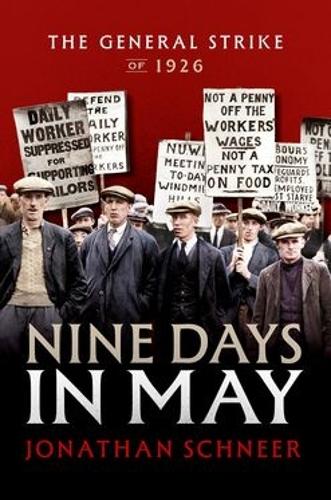 Бумажная книга «Nine Days in May: The General Strike of 1926», автор Джонатан Шнеер - фото №1