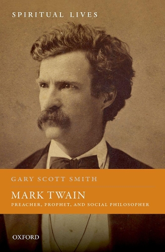 Бумажная книга «Mark Twain: Preacher, Prophet, and Social Philosopher», автор Гэри Скотт Смит - фото №1
