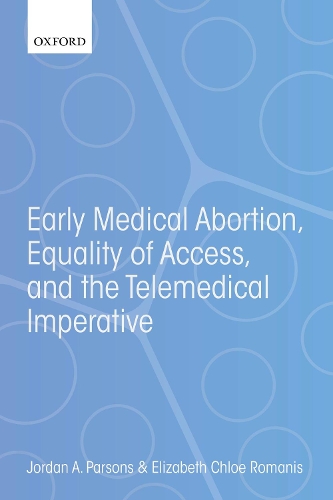 Паперова книга «Early Medical Abortion, Equality of Access, and the Telemedical Imperative», авторів Елізабет Хлоя Романіс, Джордан А. Парсонс - фото №1