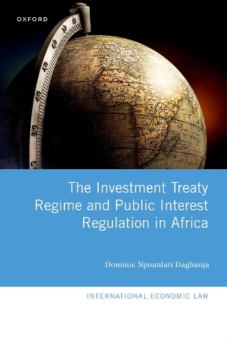 Бумажная книга «The Investment Treaty Regime and Public Interest Regulation in Africa», автор Доминик Нпоанлари Дагбанджа - фото №1