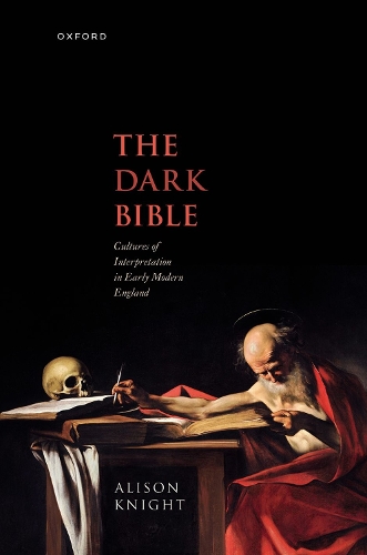 Бумажная книга «The Dark Bible: Cultures of Interpretation in Early Modern England», автор Элисон Найт - фото №1
