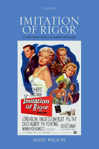 [object Object] «Imitation of Rigor: An Alternative History of Analytic Philosophy», автор Марк Вілсон - фото №1