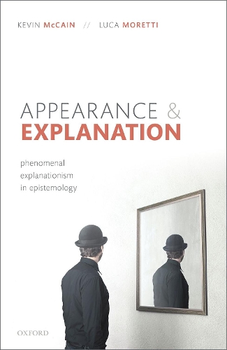 Бумажная книга «Appearance and Explanation: Phenomenal Explanationism in Epistemology», авторов Кевин Маккейн, Лука Моретти - фото №1