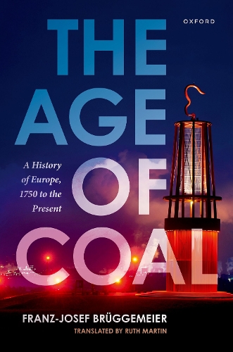 Паперова книга «The Age of Coal: A History of Europe, 1750 to the Present», автор Франц-Йозеф Брюггемайєр - фото №1