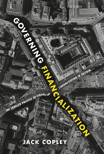 Паперова книга «Governing Financialization: The Tangled Politics of Financial Liberalization in Britain», автор Джек Коплі - фото №1