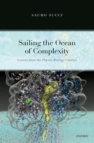 Бумажная книга «Sailing the Ocean of Complexity: Lessons from the Physics-Biology Frontier», автор Сауро Суччи - фото №1