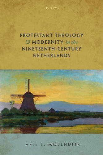 Паперова книга «Protestant Theology and Modernity in the Nineteenth-Century Netherlands», автор Ар'є Л. Молендейк - фото №1
