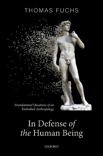 [object Object] «In Defence of the Human Being: Foundational Questions of an Embodied Anthropology», автор Томас Фукс - фото №1