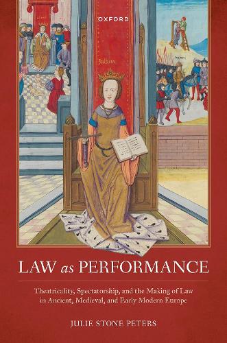 Бумажная книга «Law as Performance: Theatricality, Spectatorship, and the Making of Law in Ancient, Medieval, and Early Modern Europe», автор Джули Стоун Питерс - фото №1
