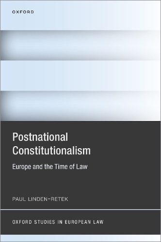 Бумажная книга «Postnational Constitutionalism: Europe and the Time of Law», автор Пол Линден-Ретек - фото №1