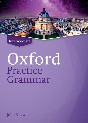 [object Object] «Oxford Practice Grammar: Intermediate: without Key: The right balance of English grammar explanation and practice for your language level», автор Джон Іствуд - фото №1