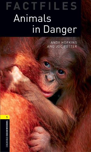 Бумажная книга «Oxford Bookworms Library Factfiles: Level 1:: Animals in Danger», авторов Энди Хопкинс, Джок Поттер - фото №1