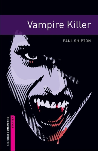 Паперова книга «Oxford Bookworms Library: Starter Level:: Vampire Killer», автор Пол Шиптон - фото №1