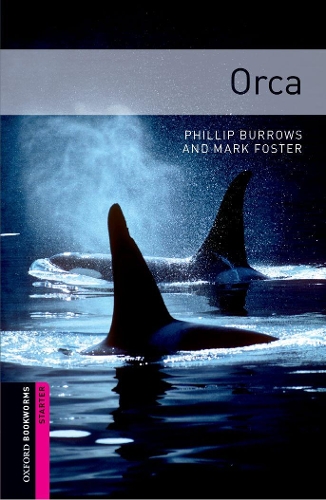 Паперова книга «Oxford Bookworms Library: Starter Level:: Orca», авторів Марк Фостер, Філіп Берроуз - фото №1