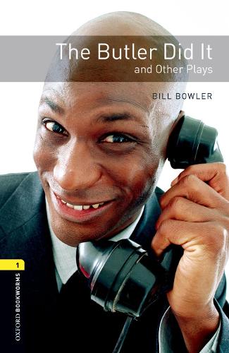 [object Object] «Oxford Bookworms Library: Level 1:: The Butler Did It and Other Plays», авторов Билл Боулер, Клэр Уэст - фото №1