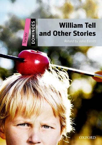 Бумажная книга «Dominoes: Starter: William Tell and Other Stories», автор Джон Экскотт - фото №1