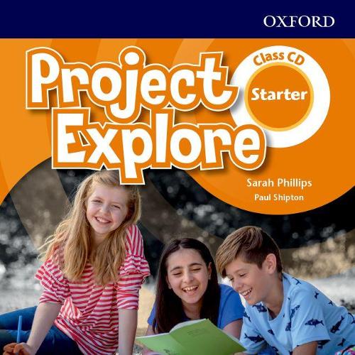 [object Object] «Project Explore. Starter. Class Audio CD», авторов Сара Филипс, Пол Шиптон - фото №1