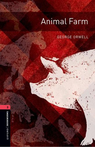 Бумажная книга «Oxford Bookworms Library: Level 3:: Animal Farm: Graded readers for secondary and adult learners», автор Джордж Оруэлл - фото №1