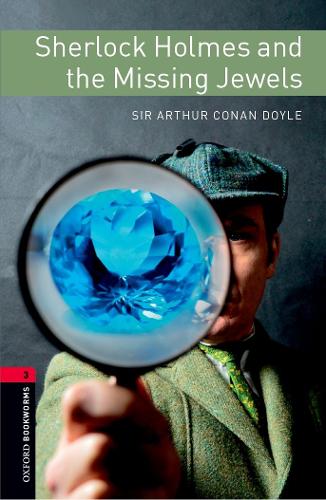 Паперова книга «Oxford Bookworms Library: Level 3: Sherlock Holmes and the Missing Jewels», автор Артур Конан Дойл - фото №1