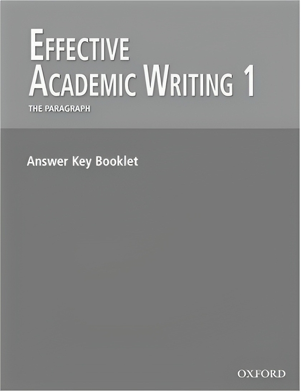 Паперова книга «Effective Academic Writing. Level 1. The Paragraph answer key», авторів Аліса Севідж, Масуд Шафіі - фото №1