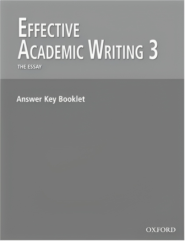 Паперова книга «Effective Academic Writing. Level 3. The Essay answer key», авторів Еліс Саваж, Патрісія Мейер, Масуд Шафіі - фото №1