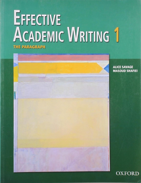 Паперова книга «Effective Academic Writing. Level 1. The Paragraph», авторів Еліс Саваж, Патрісія Мейер, Масуд Шафіі, Ронда Лісс, Джейсон Девіс - фото №1