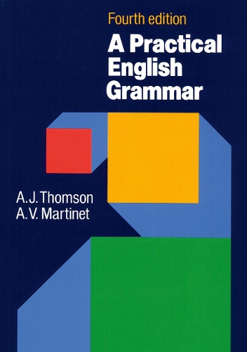 [object Object] «Practical English Grammar: A classic grammar reference with clear explanations of grammatical structures and forms», авторів А. Дж. Томсон, А. В. Мартінет - фото №1