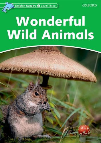 Бумажная книга «Dolphin Readers Level 3: Wonderful Wild Animals», автор Фиона Кеншоул - фото №1