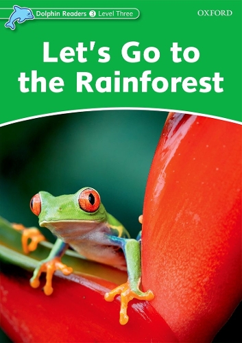 Бумажная книга «Dolphin Readers Level 3: Let's Go to the Rainforest», автор Фиона Кеншоул - фото №1