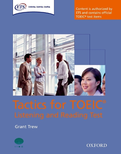 [object Object] «Tactics for TOEIC® Listening and Reading Test: Student's Book: Authorized by ETS, this course will help develop the necessary skills to do well in the TOEIC® Listening and Reading Test», автор Грант Трю - фото №1