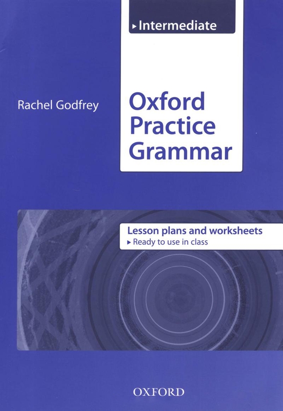 [object Object] «Oxford Practice Grammar. Intermediate. Lesson Plans and Worksheets», автор Рейчел Ґодфрі - фото №1