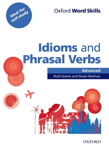 [object Object] «Oxford Word Skills: Advanced: Idioms & Phrasal Verbs Student Book with Key: Learn and practise English vocabulary», автор Рут Ґейрнс - фото №1