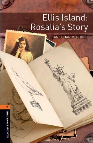 Паперова книга «Oxford Bookworms Library: Level 2:: Ellis Island: Rosalia's Story: Graded readers for secondary and adult learners», автор Джанет Гарді Гул - фото №1